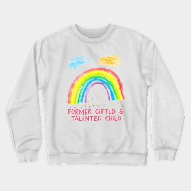 Former Gifted And Talented Child Crewneck Sweatshirt by DankFutura